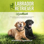 The Labrador Retriever Handbook by  Kimberly Lawrence audiobook