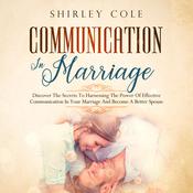 Communication In Marriage by  Shirley Cole audiobook