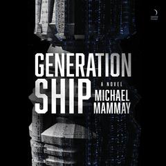 Generation Ship by Michael Mammay audiobook