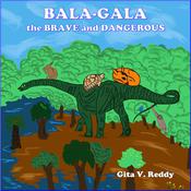 Bala Gala the Brave and Dangerous by  Gita V. Reddy audiobook