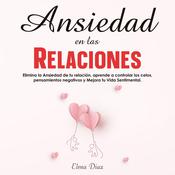Ansiedad en las Relaciones by  Elena Diaz audiobook