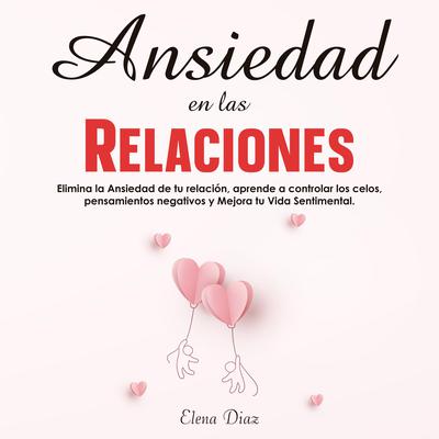 Ansiedad en las Relaciones by Elena Diaz audiobook