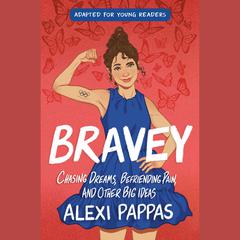 Bravey (Adapted for Young Readers) by Alexi Pappas audiobook