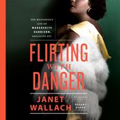 Flirting with Danger by  Janet Wallach audiobook