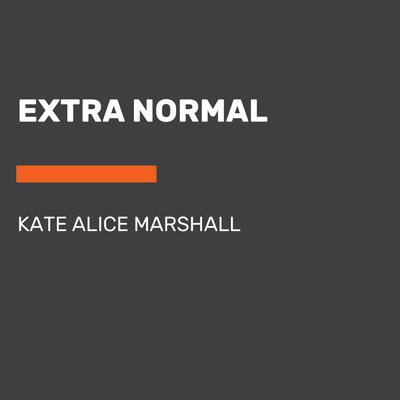 Extra Normal by Kate Alice Marshall audiobook