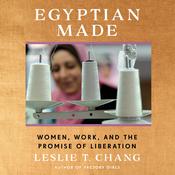 Egyptian Made by  Leslie T. Chang audiobook
