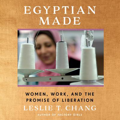 Egyptian Made by Leslie T. Chang audiobook