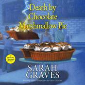 Death by Chocolate Marshmallow Pie by  Sarah Graves audiobook