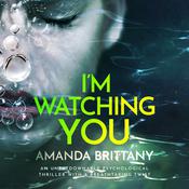 I'm Watching You by  A J Brittany audiobook