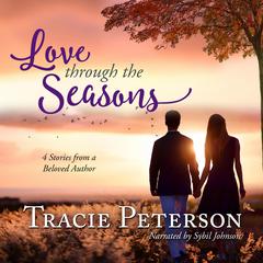 Love Through the Seasons by Tracie Peterson audiobook