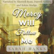 Mercy Will Follow Me by  Sarah Hanks audiobook