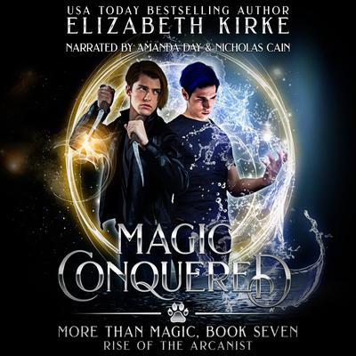 Magic Conquered by Elizabeth Kirke audiobook