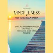 Mindfulness e Gestione della Rabbia by  Medisouls audiobook