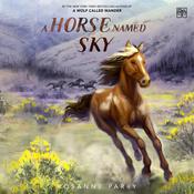 A Horse Named Sky by  Rosanne Parry audiobook