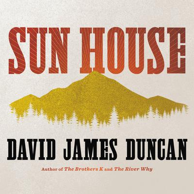 Sun House by David James Duncan audiobook