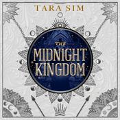 The Midnight Kingdom by  Tara Sim audiobook