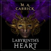 Labyrinth's Heart by  M. A. Carrick audiobook