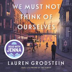 We Must Not Think of Ourselves by Lauren Grodstein audiobook