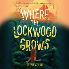 Where the Lockwood Grows by Olivia A. Cole audiobook
