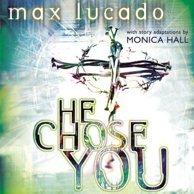 He Chose You by Max Lucado audiobook