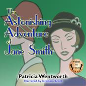 The Astonishing Adventure of Jane Smith by  Patricia Wentworth audiobook