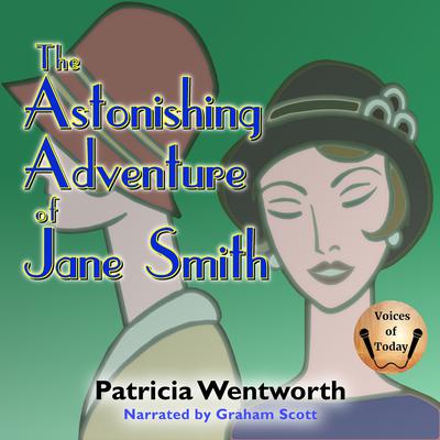 The Astonishing Adventure of Jane Smith by Patricia Wentworth audiobook