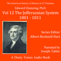 The American Nation: A History, Vol. 12 by Edward Channing, PhD audiobook