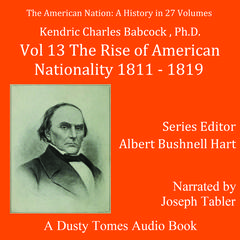 The American Nation: A History, Vol. 13 by Kendric Charles Babcock, PhD audiobook