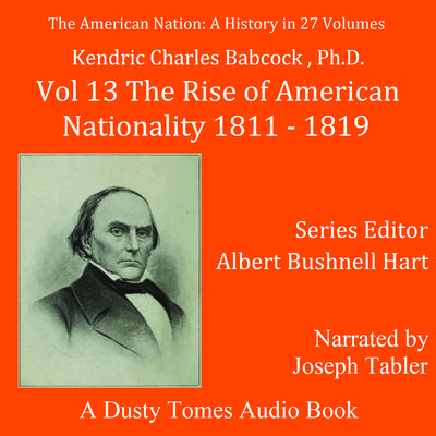 The American Nation: A History, Vol. 13 by Kendric Charles Babcock, PhD audiobook