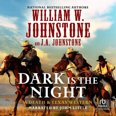 Dark Is the Night by William W. Johnstone audiobook