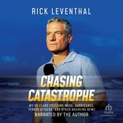 Chasing Catastrophe by  Rick Leventhal audiobook