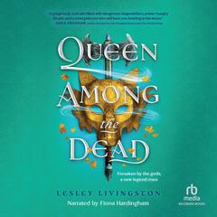 Queen Among the Dead by Lesley Livingston audiobook