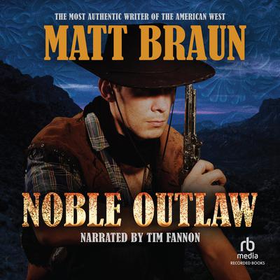 Noble Outlaw by Matt Braun audiobook