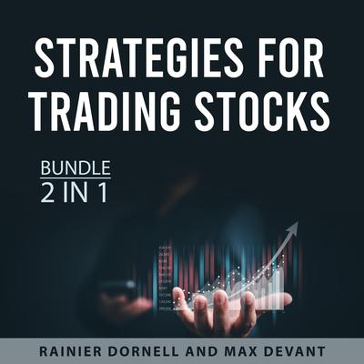 Strategies for Trading Stocks Bundle, 2 in 1 Bundle by Rainier Dornell audiobook