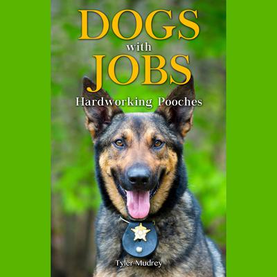 Dogs with Jobs by Lisa Wojna audiobook