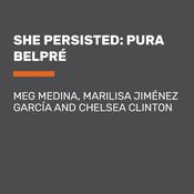 She Persisted: Pura Belpré by  Marilisa Jiménez García audiobook