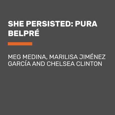She Persisted: Pura Belpré by Meg Medina audiobook