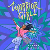 Warrior Girl by  Carmen Tafolla audiobook