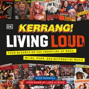 Kerrang! Living Loud by  Nick Ruskell audiobook