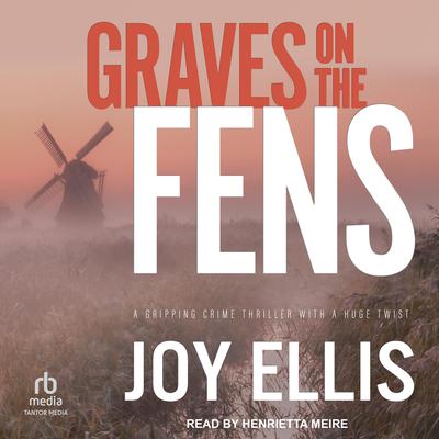 Graves on the Fens by Joy Ellis audiobook