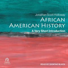 African American History by Jonathan Scott Holloway audiobook