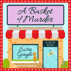 A Basket of Murder by Susie Gayle audiobook