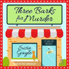 Three Barks for Murder by Susie Gayle audiobook