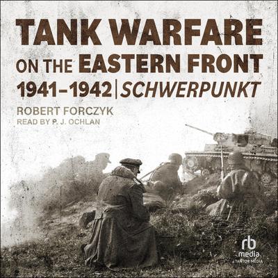 Tank Warfare on the Eastern Front, 1941-1942 by Robert A. Forczyk audiobook