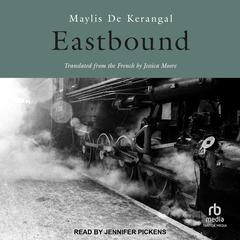 Eastbound by Maylis de Kerangal audiobook