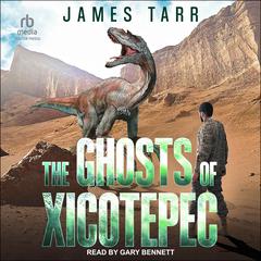 The Ghosts of Xicotepec by James Tarr audiobook