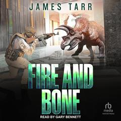 Fire and Bone by James Tarr audiobook