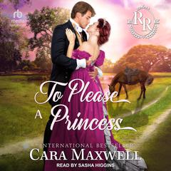 To Please a Princess by Cara Maxwell audiobook