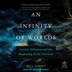 An Infinity of Worlds by Will Kinney audiobook