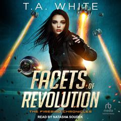 Facets of Revolution by T. A. White audiobook
